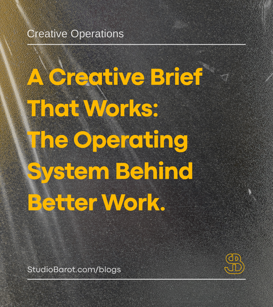 A Creative Brief That Works: The Operating System Behind Better Work