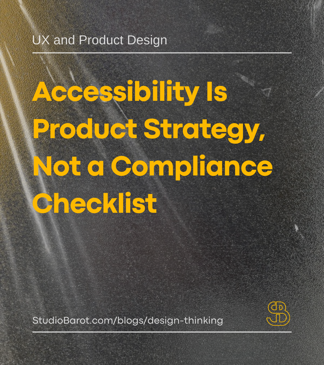 Accessibility Is Product Strategy, Not a Compliance Checklist
