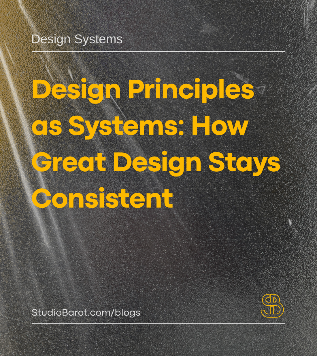 Design Principles as Systems: How Great Design Stays Consistent