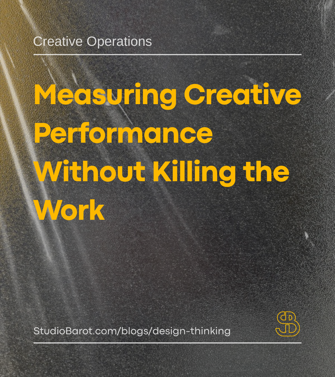 Measuring Creative Performance Without Killing the Work