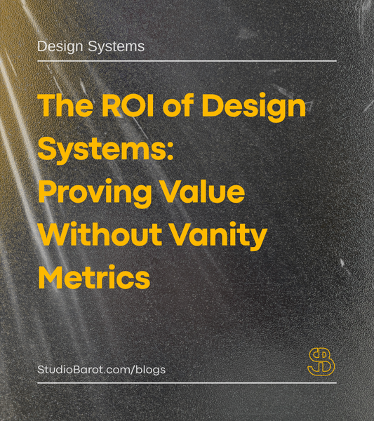 The ROI of Design Systems: Proving Value Without Vanity Metrics