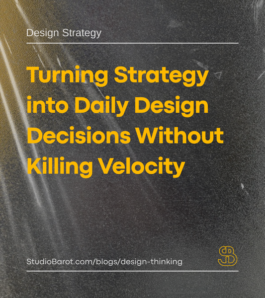 Turning Strategy into Daily Design Decisions Without Killing Velocity