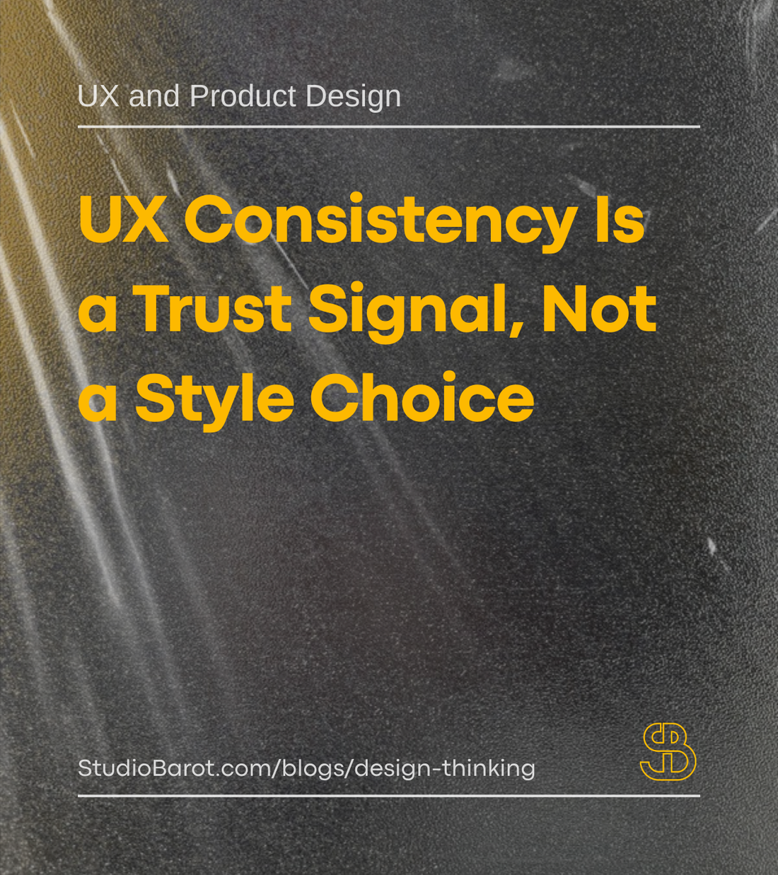 UX Consistency Is a Trust Signal, Not a Style Choice