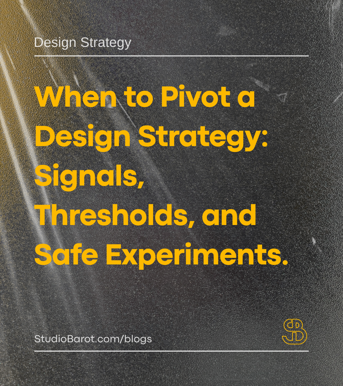 When to Pivot a Design Strategy: Signals, Thresholds, and Safe Experiments