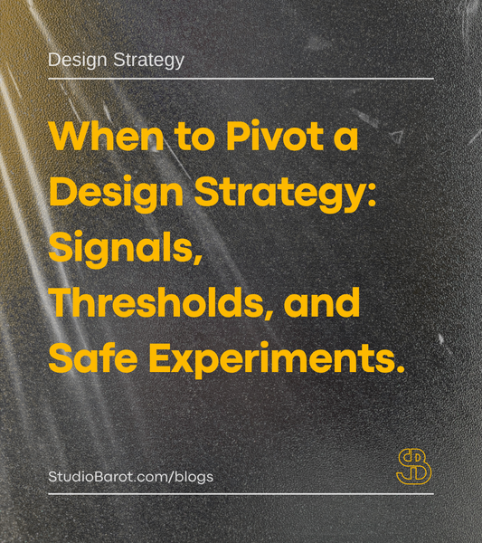 When to Pivot a Design Strategy: Signals, Thresholds, and Safe Experiments