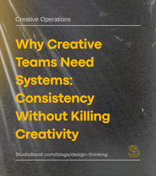 Why Creative Teams Need Systems: Consistency Without Killing Creativity