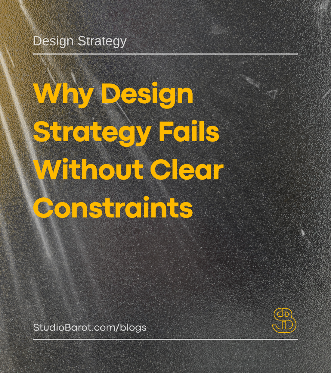 Why Design Strategy Fails Without Clear Constraints